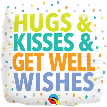 Hugs & kisses & get well wishes